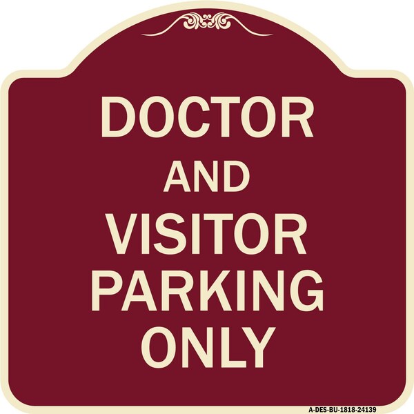 Doctor and Visitor Parking Only Heavy-Gauge Aluminum Architectural Sign, 18" x 18", BU-1818-24139
